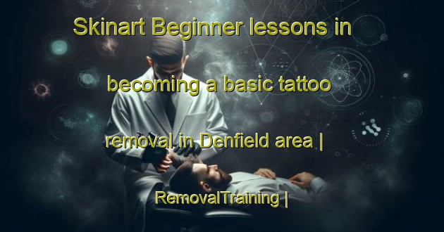 Skinart Beginner lessons in becoming a basic tattoo removal in Denfield area | RemovalTraining | RemovalClasses | SkinartTraining-Canada